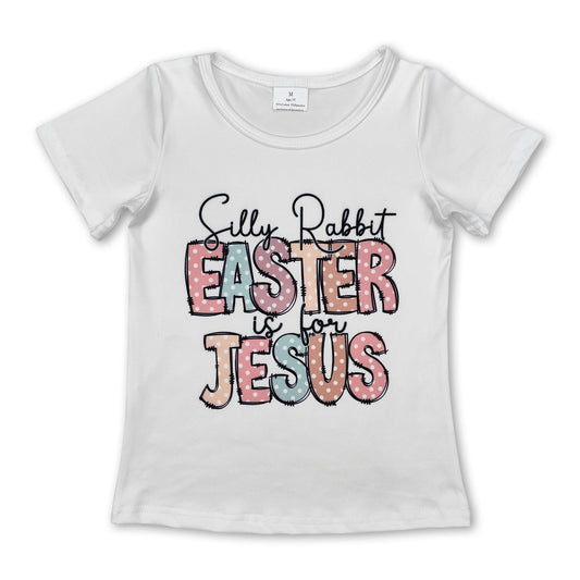 Short sleeves silly rabbit Easter is for jesus girls shirt